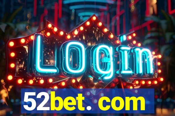 52bet. com